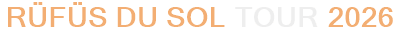 Rüfüs Du Sol Tour 2026